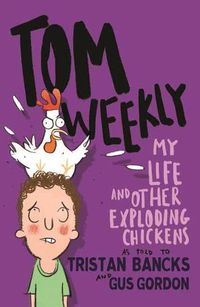 Cover image for Tom Weekly 4: My Life and Other Exploding Chickens