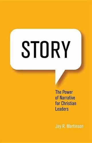 Cover image for Story: The Power of Narrative for Christian Leaders