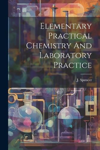 Cover image for Elementary Practical Chemistry And Laboratory Practice