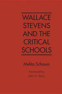 Cover image for Wallace Stevens and the Critical Schools