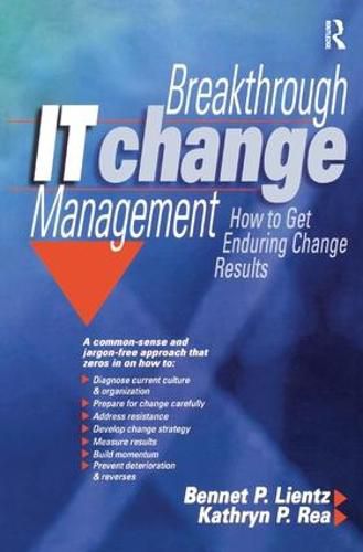 Cover image for Breakthrough IT Change Management: How to Get Enduring Change Results