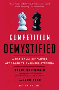 Cover image for Competition Demystified: A Radically Simplified Approach to Business Strategy