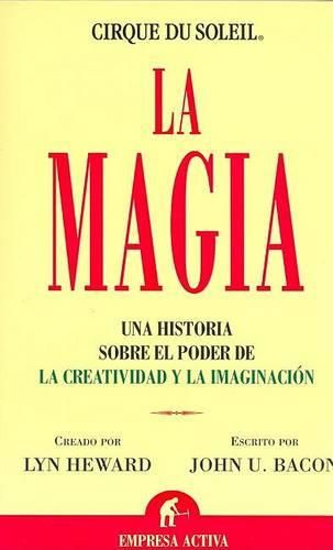 Cover image for La Magia: Una Historia Sobre el Poder de la Creatividad y la Imaginacion