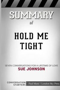 Cover image for Summary of Hold Me Tight: Seven Conversations for a Lifetime of Love: Conversation Starters