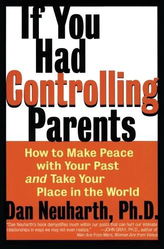 Cover image for If You Had Controlling Parents: How to Make Peace with Your Past and Take Your Place in the World