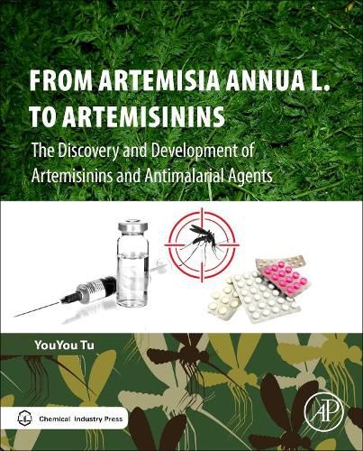 Cover image for From Artemisia annua L. to Artemisinins: The Discovery and Development of Artemisinins and Antimalarial Agents