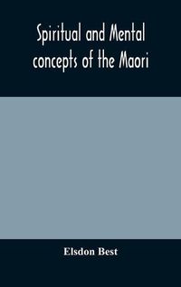 Cover image for Spiritual and mental concepts of the Maori