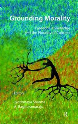 Cover image for Grounding Morality: Freedom, Knowledge and the Plurality of Cultures