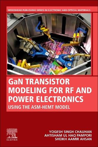 Cover image for GaN Transistor Modeling for RF and Power Electronics: Using The ASM-HEMT Model