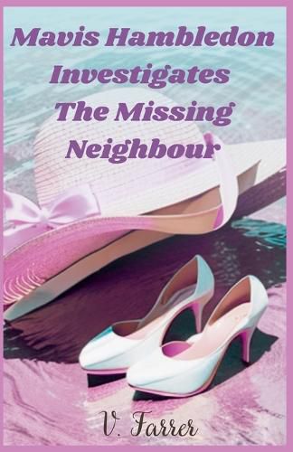 Cover image for Mavis Hambledon Investigates The Missing Neighbour