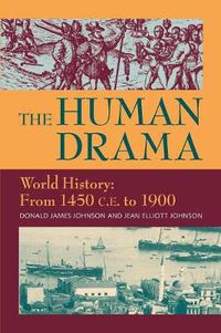 Cover image for The Human Drama World History: From 1450 C.E. to 1900 (Volume 3)