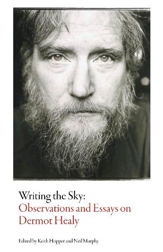 Writing The Sky: Observations and Essays on Dermot Healy