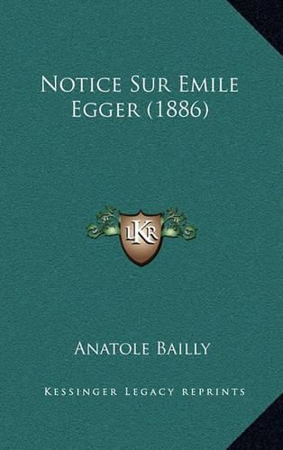 Cover image for Notice Sur Emile Egger (1886)