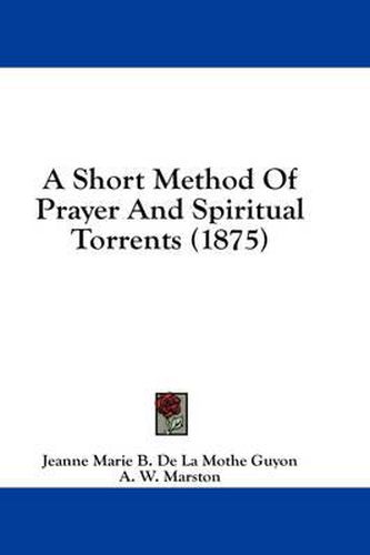 A Short Method of Prayer and Spiritual Torrents (1875)