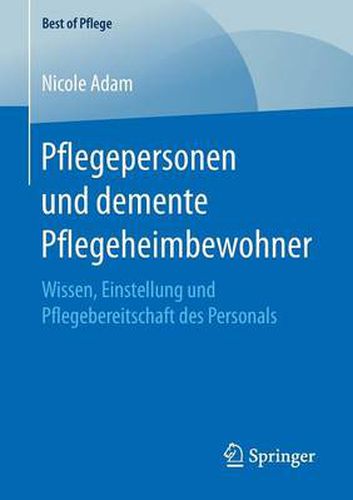 Cover image for Pflegepersonen Und Demente Pflegeheimbewohner: Wissen, Einstellung Und Pflegebereitschaft Des Personals