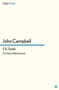 Cover image for F. E. Smith: First Earl of Birkenhead