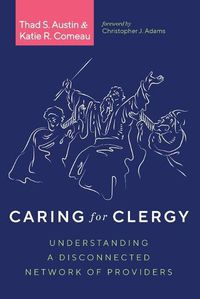 Cover image for Caring for Clergy: Understanding a Disconnected Network of Providers