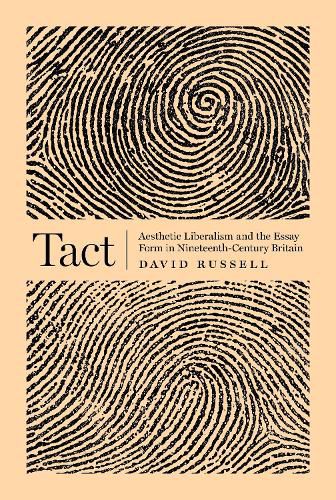 Cover image for Tact: Aesthetic Liberalism and the Essay Form in Nineteenth-Century Britain