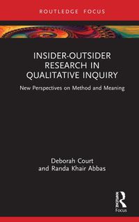 Cover image for Insider-Outsider Research in Qualitative Inquiry: New Perspectives on Method and Meaning