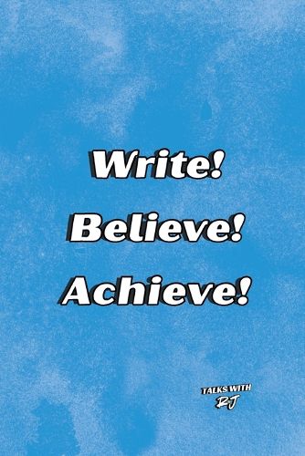 Cover image for Write! Believe! Achieve!