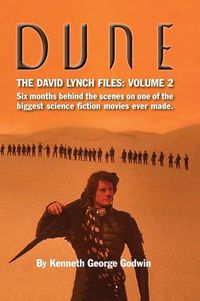 Cover image for Dune, The David Lynch Files: Volume 2 (hardback): Six months behind the scenes on one of the biggest science &#64257;ction movies ever made.