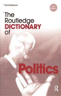 Cover image for The Routledge Dictionary of Politics