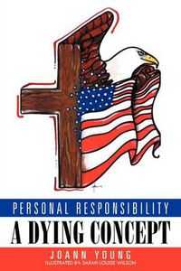 Cover image for Personal Responsibility a Dying Concept