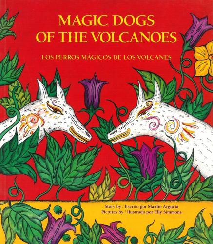 Cover image for Magic Dogs of the Volcanoes / Los Perros Magicos de Los Volcanes