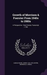 Cover image for Growth of Morrison & Foerster from 1940s to 1980s: A Perspective: Oral History Transcript / 199