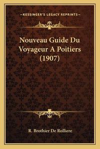 Cover image for Nouveau Guide Du Voyageur a Poitiers (1907)