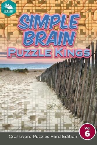 Cover image for Simple Brain Puzzle Kings Vol 6: Crossword Puzzles Hard Edition