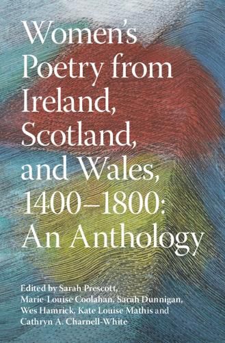 Cover image for Women's Poetry from Ireland, Scotland, and Wales, 1400-1800: An Anthology