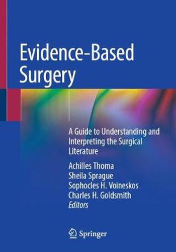 Evidence-Based Surgery: A Guide to Understanding and Interpreting the Surgical Literature