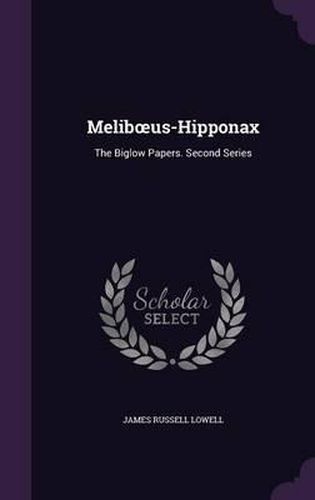 Cover image for Melib Us-Hipponax: The Biglow Papers. Second Series