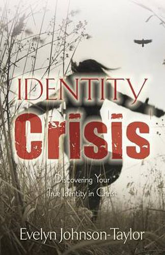 Cover image for Identity Crisis: Discovering Your True Identity in Christ