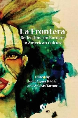 Cover image for La Frontera: Reflections on Borders in American Culture