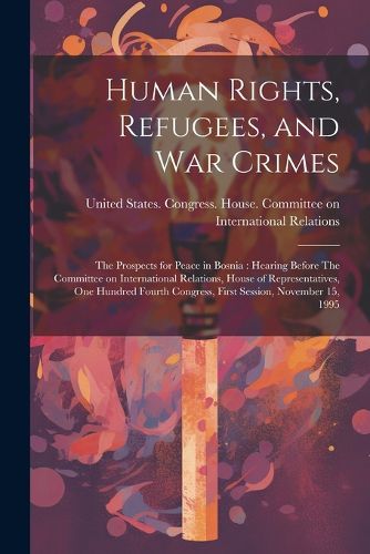 Cover image for Human Rights, Refugees, and war Crimes