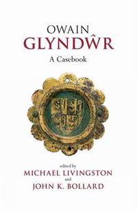 Cover image for Owain Glyndwr: A Casebook