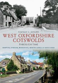 Cover image for West Oxfordshire Cotswolds Through Time