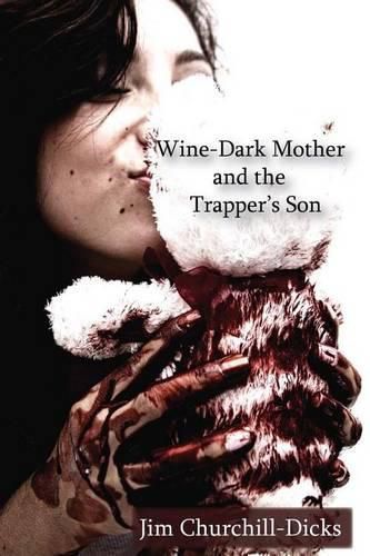 Cover image for Wine-Dark Mother and the Trapper's Son