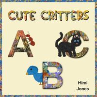 Cover image for Cute Critters ABC
