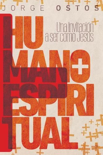 Cover image for Mas humano, mas espiritual: Una invitacion a ser como Jesus