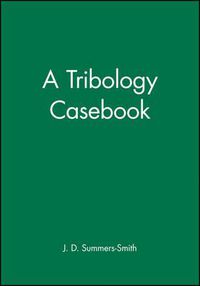 Cover image for A Tribology Casebook: A Lifetime in Tribology