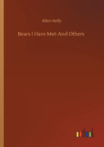 Cover image for Bears I Have Met-And Others