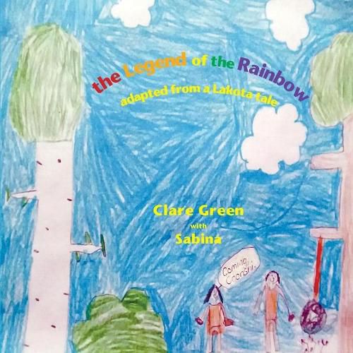 Cover image for The Legend of the Rainbow: adapted from a Lakota tale