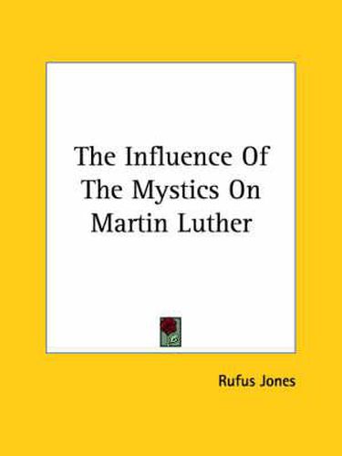 The Influence of the Mystics on Martin Luther