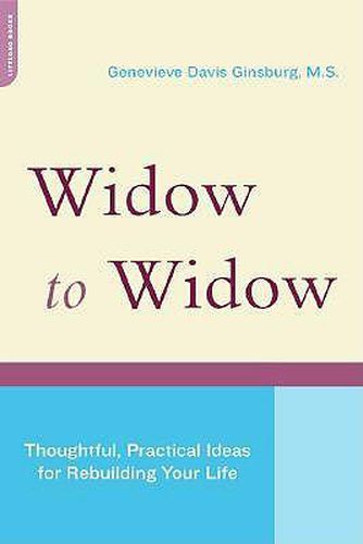 Cover image for Widow To Widow: Thoughtful, Practical Ideas For Rebuilding Your Life