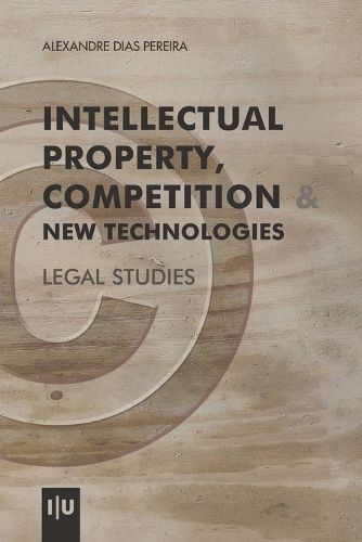 Cover image for Intellectual Property, Competition & New Technologies