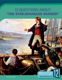 Cover image for 12 Questions about the Star-Spangled Banner