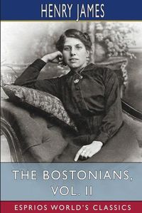 Cover image for The Bostonians, Vol. II (Esprios Classics)